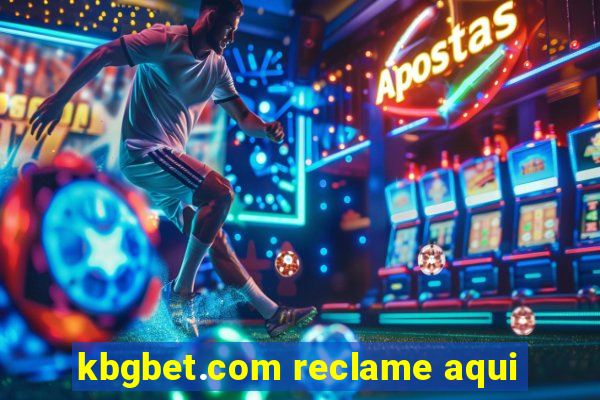 kbgbet.com reclame aqui